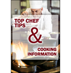 Top Chef Tips and Cooking Information
